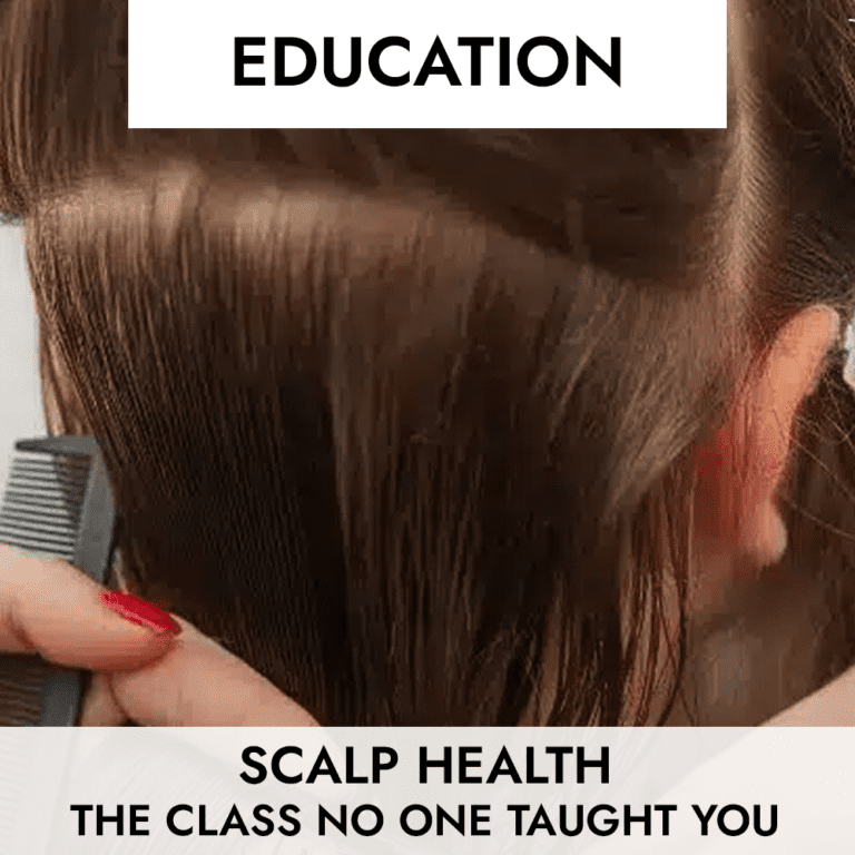 CLASS: Scalp Health - The Class No One Taught You